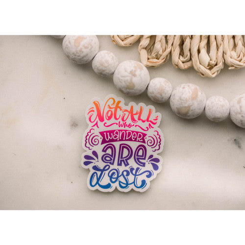 Not All Who Wander Are Lost - Unique Inspirations by Tracy and Anna