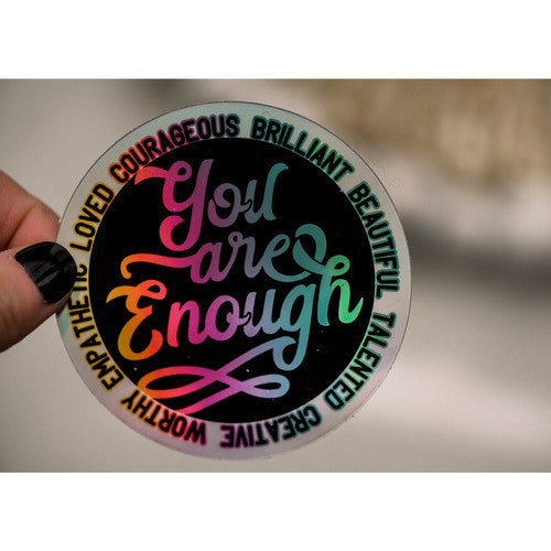You Are Enough Circle Vinyl Sticker - Unique Inspirations by Tracy and Anna