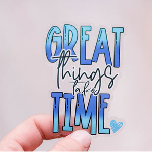 Great Things Take Time - Unique Inspirations by Tracy and Anna